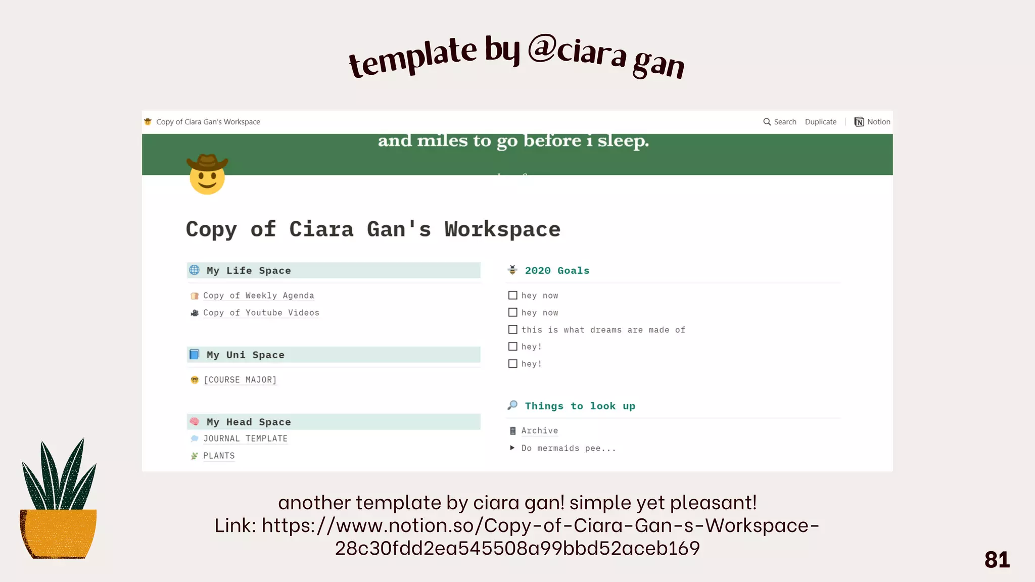template by @ciara gan
another template by ciara gan! simple yet pleasant!
Link: https://www.notion.so/Copy-of-Ciara-Gan-s-Workspace-
28c30fdd2ea545508a99bbd52aceb169
81
 