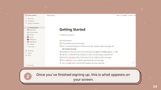 Once you've finished signing up, this is what appears on
your screen.
14
 