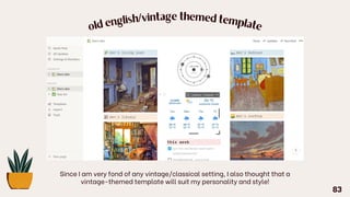 old english/vintage themed template
Since I am very fond of any vintage/classical setting, I also thought that a
vintage-themed template will suit my personality and style!
83
 