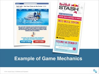 Example of Game Mechanics

® 2011 Dachis Group. Conﬁdential and Proprietary
 
