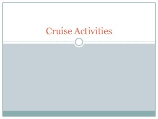 Cruise Activities

 