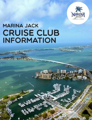 Marina Jack
Cruise Club
Information
 