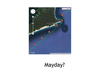 Mayday? 
 