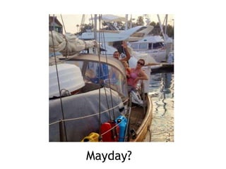 Mayday? 
 