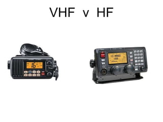 VHF v HF 
 
