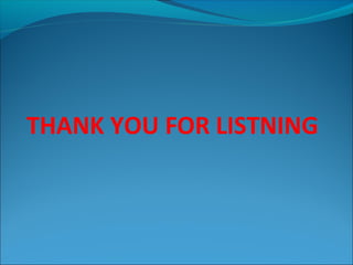THANK YOU FOR LISTNING

 