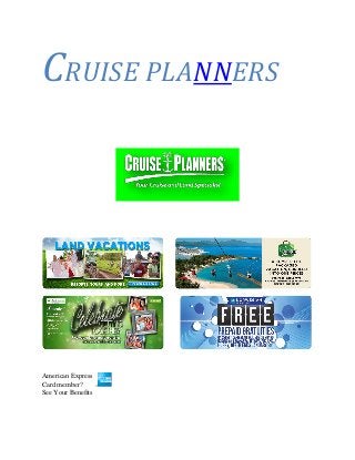 CRUISE PLANNERS

American Express
Card member?
See Your Benefits

 