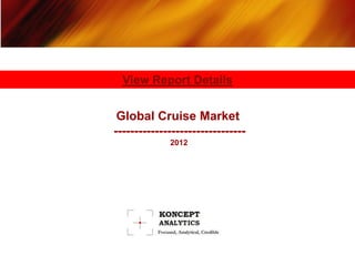 View Report Details


 Global Cruise Market
--------------------------------
             2012
 