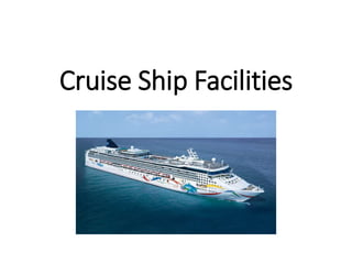 Cruise Ship Facilities
 