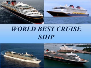 WORLD BEST CRUISE
SHIP

11/20/2013

Principles of Tourism 2 - InstructorFaye B. Lagman

34

 