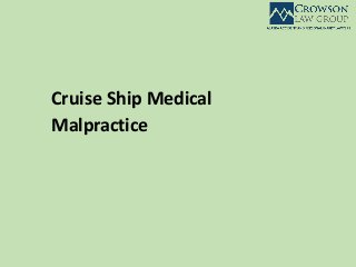 Cruise Ship Medical
Malpractice
 