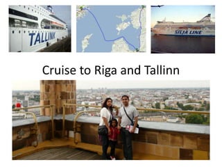 Cruise to Riga and Tallinn 