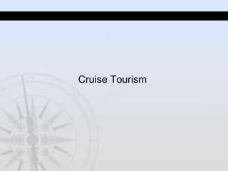 C A B I T O U R I S M T E X T S
Cruise Tourism
 