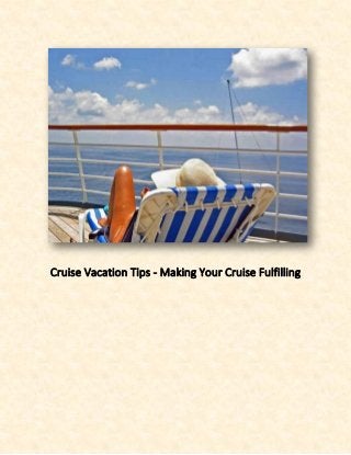 Cruise Vacation Tips - Making Your Cruise Fulfilling
 