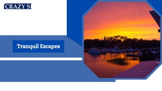 Tranquil Escapes
 