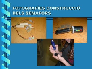 FOTOGRAFÍES CONSTRUCCIÓ DELS SEMÀFORS 