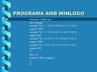 PROGRAMA AMB WINLOGO recupera "sadex.log proc engega sortides "b [ 1 1 2 0 3 0 4 0 5 0 6 1 7 1 8 0 ] espera 1500 sortides "b [ 1 1 2 0 3 0 4 0 5 1 6 0 7 0 8 0 ] espera 200 sortides "b [ 1 0 2 0 3 1 4 1 5 0 6 0 7 0 8 1] espera 1500 sortides "b [ 1 0 2 1 3 0 4 1 5 0 6 0 7 0 8 1] espera 200 fi  proc on repeteix 100 [ engega ] p fi 