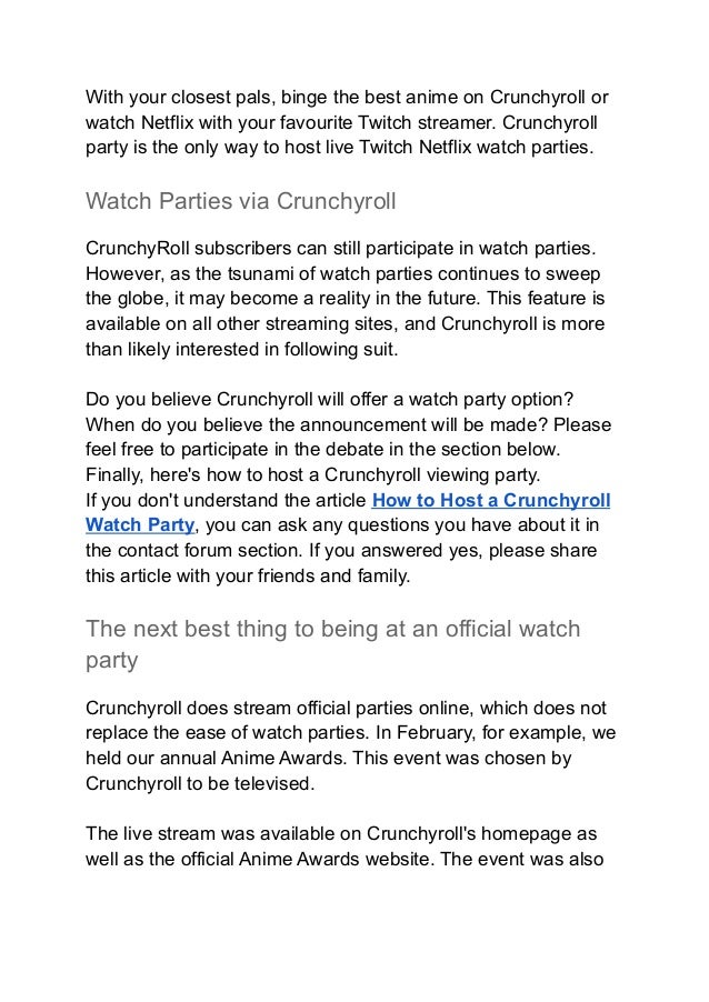 With your closest pals, binge the best anime on Crunchyroll or
watch Netflix with your favourite Twitch streamer. Crunchyr...