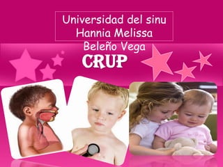 Universidad del sinu
Hannia Melissa
Beleño Vega

CRUP

 