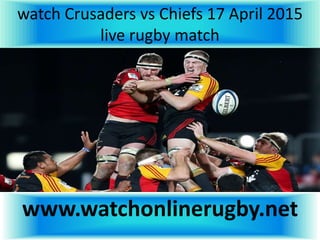 watch Crusaders vs Chiefs 17 April 2015
live rugby match
www.watchonlinerugby.net
 