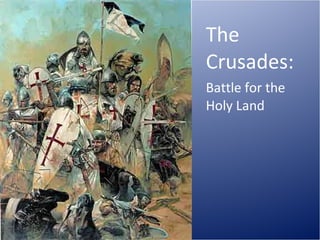 The Crusades: Battle for the Holy Land 