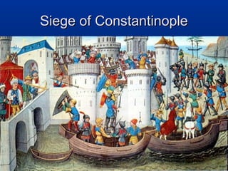Siege of Constantinople
 