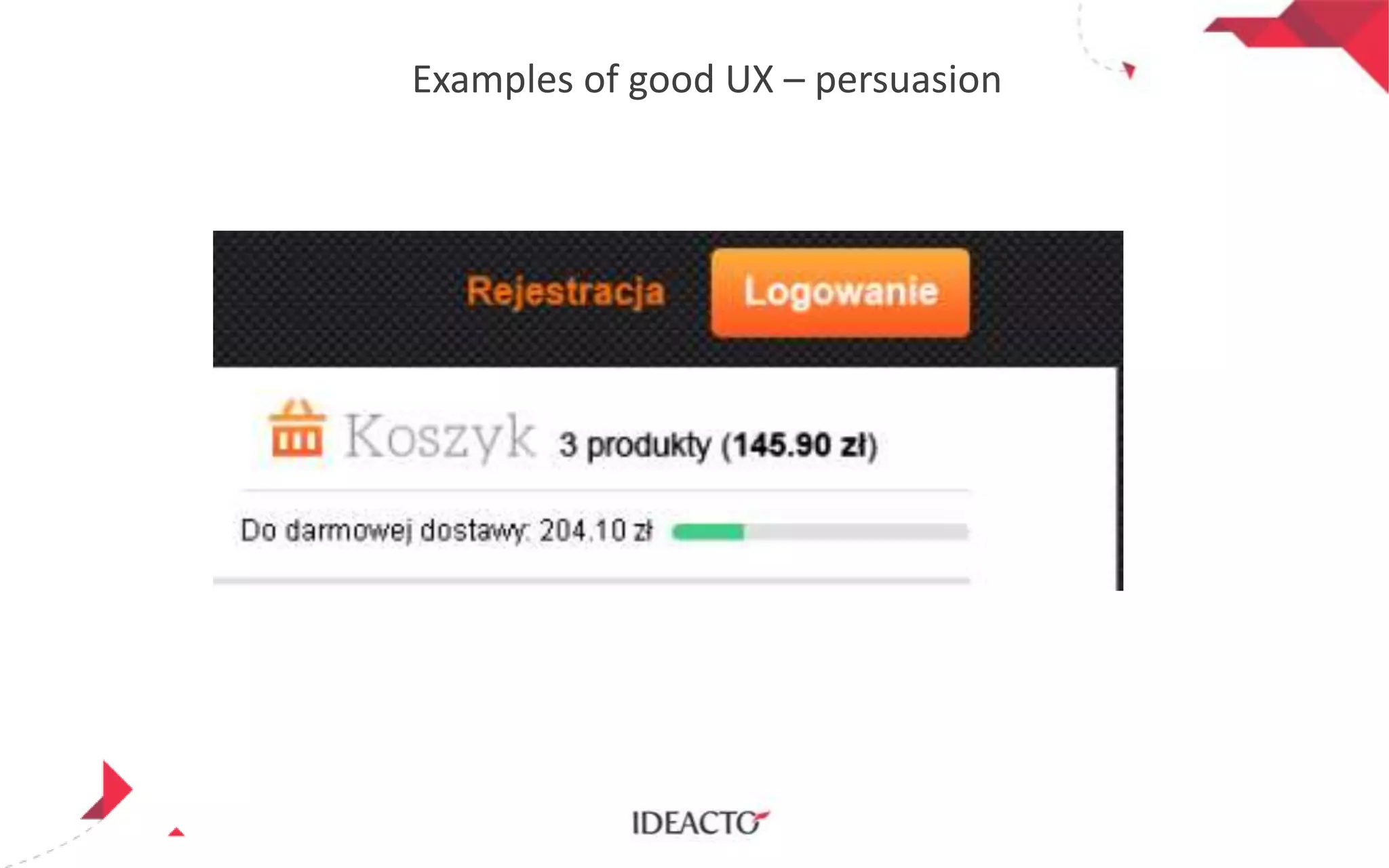 Examples of good UX – persuasion

 