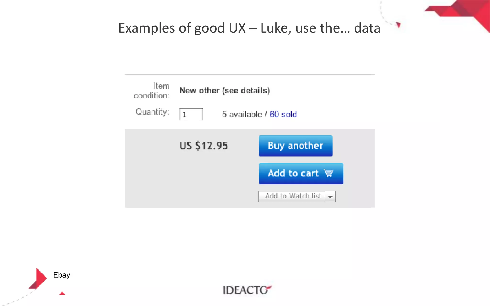 Examples of good UX – Luke, use the… data

Ebay

 