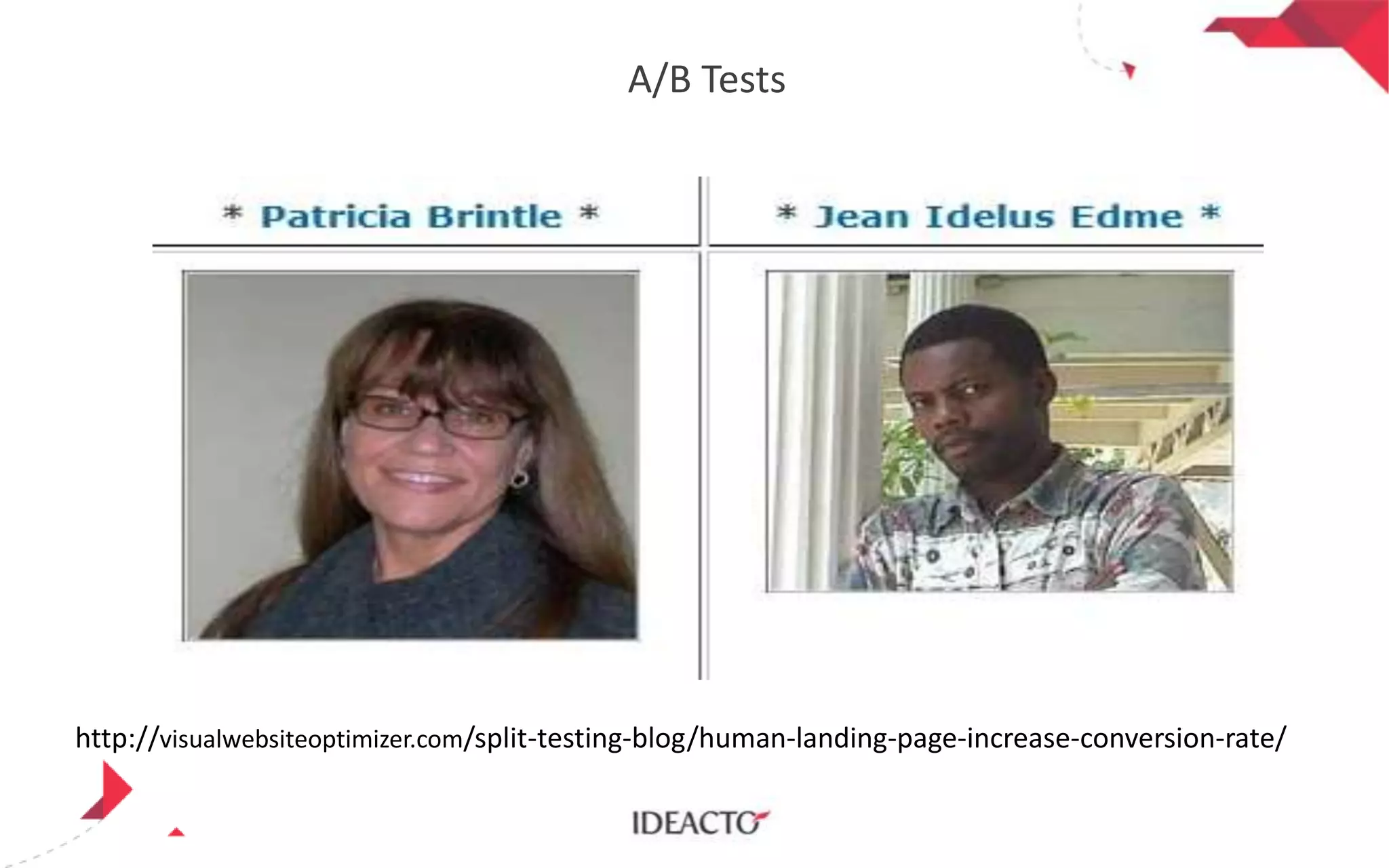 A/B Tests

http://visualwebsiteoptimizer.com/split-testing-blog/human-landing-page-increase-conversion-rate/

 