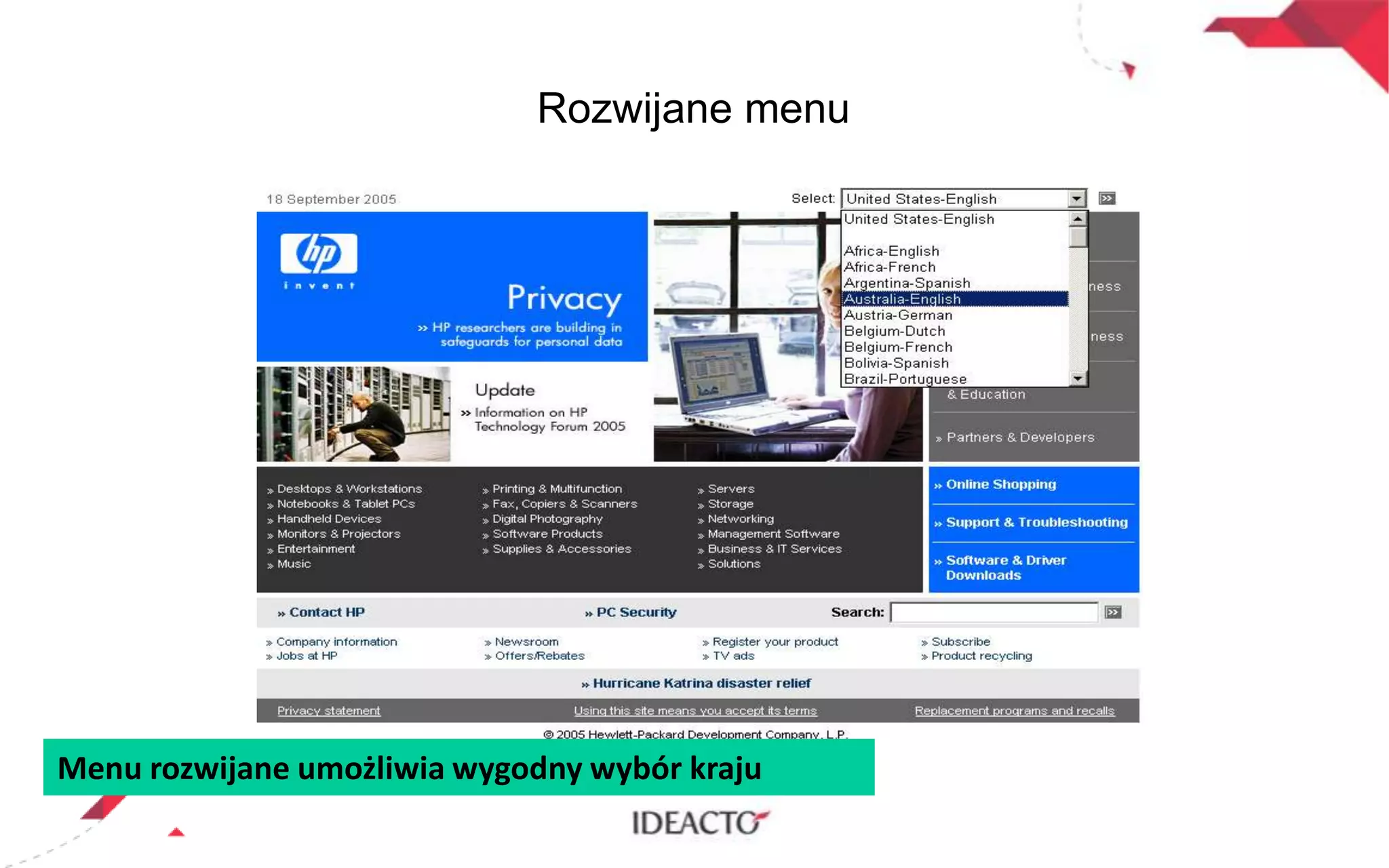 Rozwijane menu

Menu rozwijane umożliwia wygodny wybór kraju

 