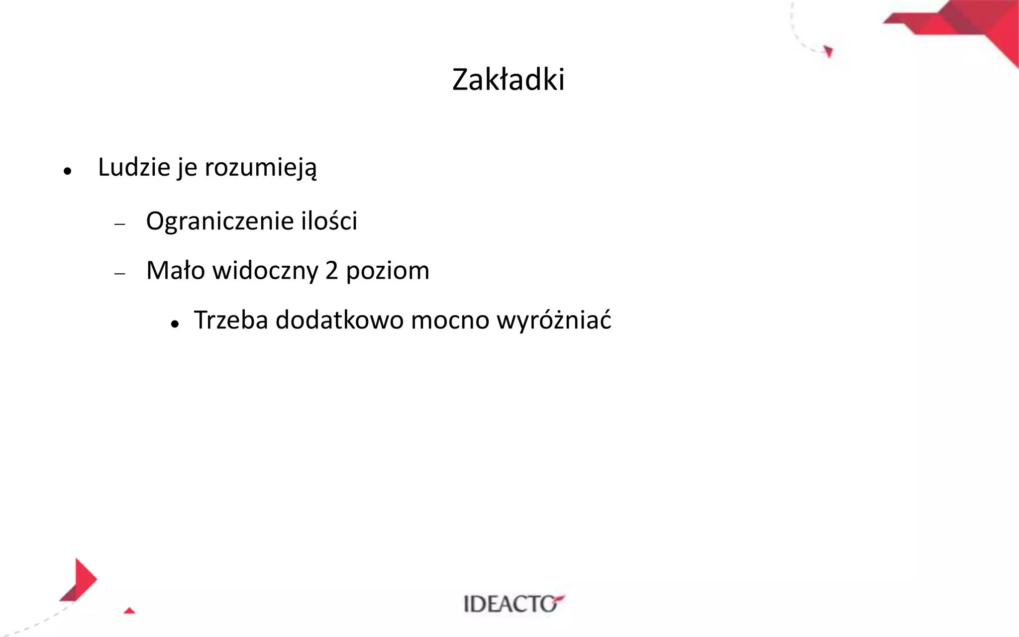 Zakładki


Ludzie je rozumieją
Ograniczenie ilości
Mało widoczny 2 poziom


Trzeba dodatkowo mocno wyróżniad

 