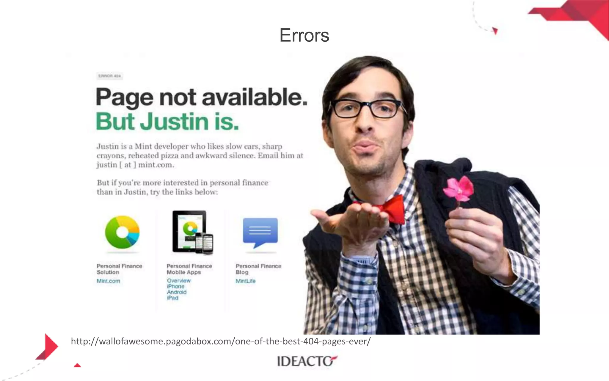 Errors

http://wallofawesome.pagodabox.com/one-of-the-best-404-pages-ever/

 