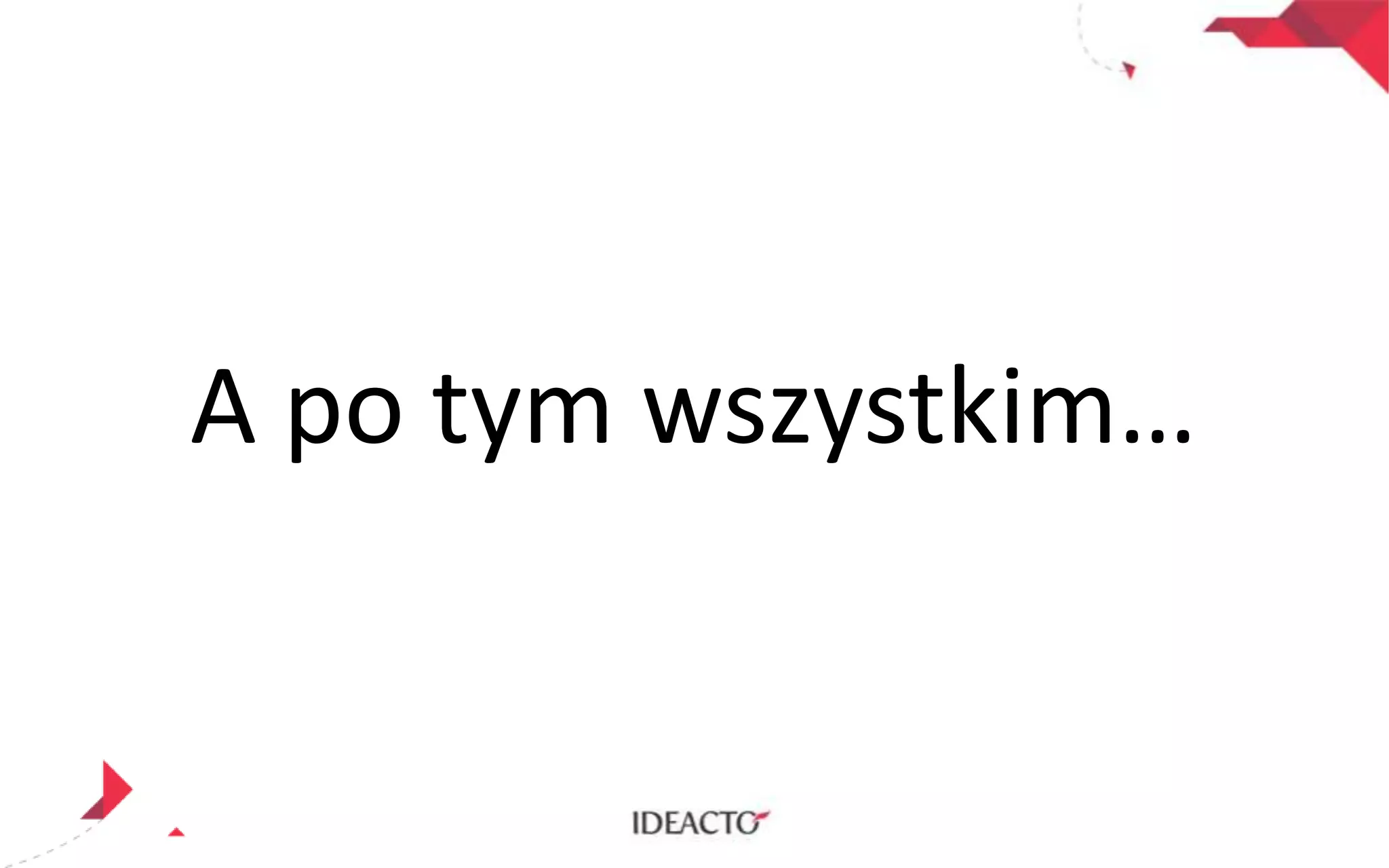 A po tym wszystkim…

 