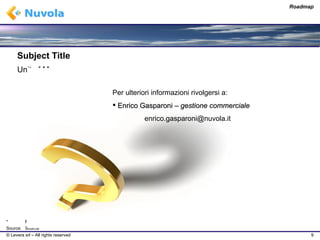 Per ulteriori informazioni rivolgersi a:  Enrico Gasparoni –  gestione commerciale [email_address] 
