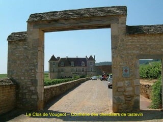 Le Clos de Vougeot – Confrérie des chevaliers de tastevin