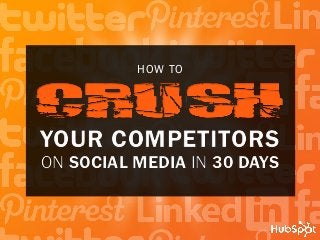 Your Competitors
on social media in 30 days
Your Competitors
on social media in 30 days
how to
 
