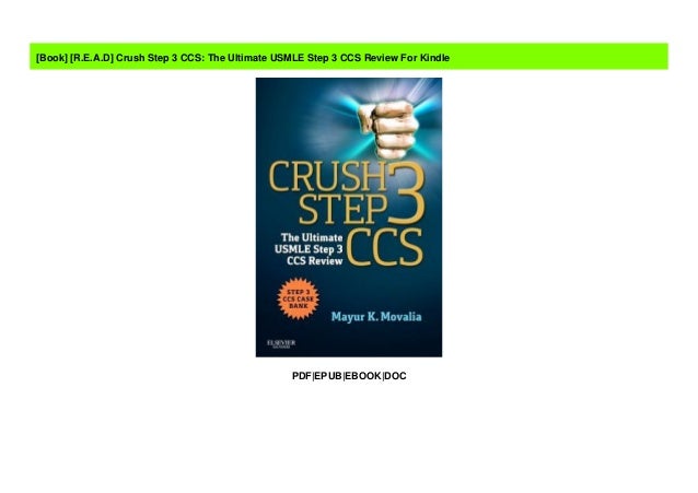 [R.E.A.D] Crush Step 3 CCS The Ultimate USMLE Step 3 CCS Review For