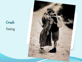 Crush
Dating
 