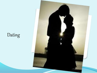 Dating
 
