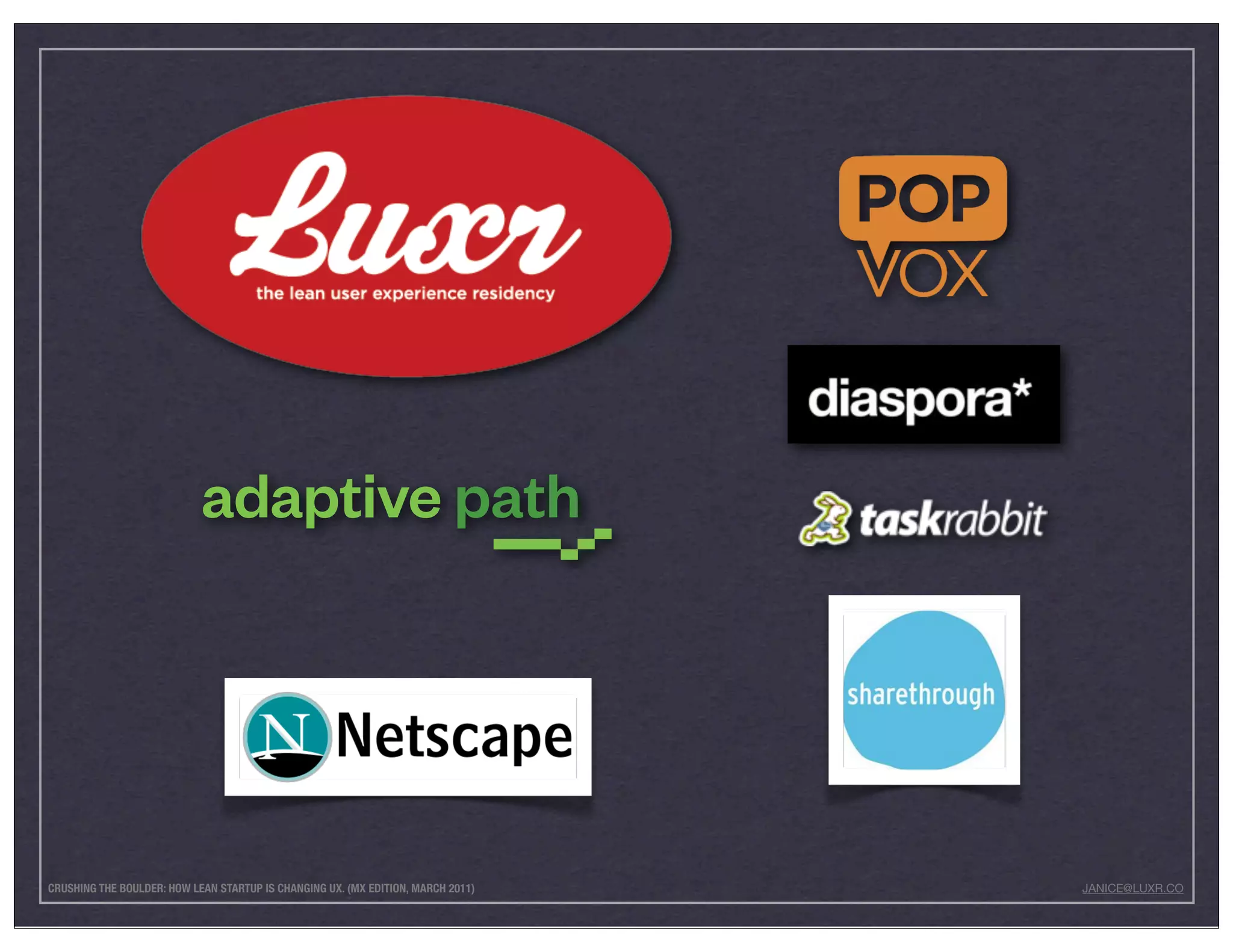 CRUSHING THE BOULDER: HOW LEAN STARTUP IS CHANGING UX. (MX EDITION, MARCH 2011)   JANICE@LUXR.CO
 
