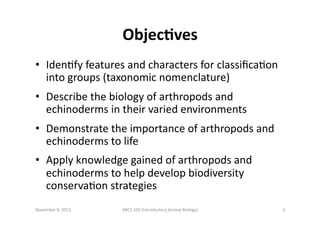ObjecBves	
  	
  
•  IdenEfy	
  features	
  and	
  characters	
  for	
  classiﬁcaEon	
  
into	
  groups	
  (taxonomic	
  n...