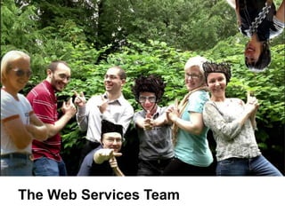 The Web Services Team
 