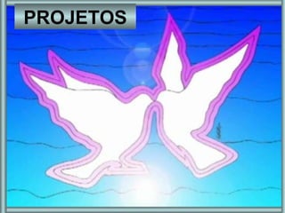 PROJETOS 