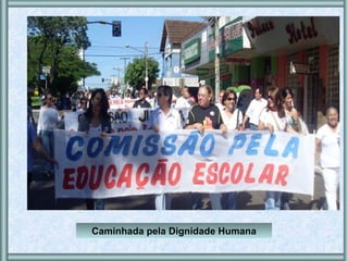 Caminhada pela Dignidade Humana 