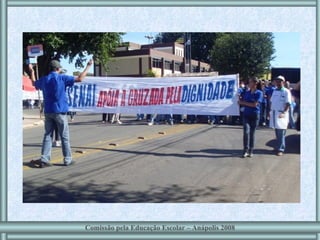 Comissão pela Educação Escolar – Anápolis 2008 