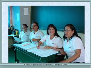 Comissão pela Educação Escolar – Anápolis 2008 