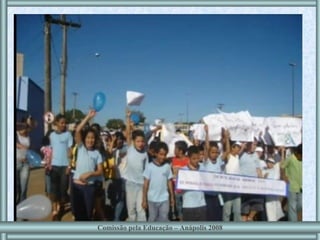 Comissão pela Educação – Anápolis 2008 