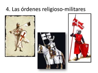 4. Las órdenes religioso-militares
 