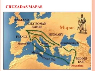 CRUZADAS MAPAS
Mapas
 