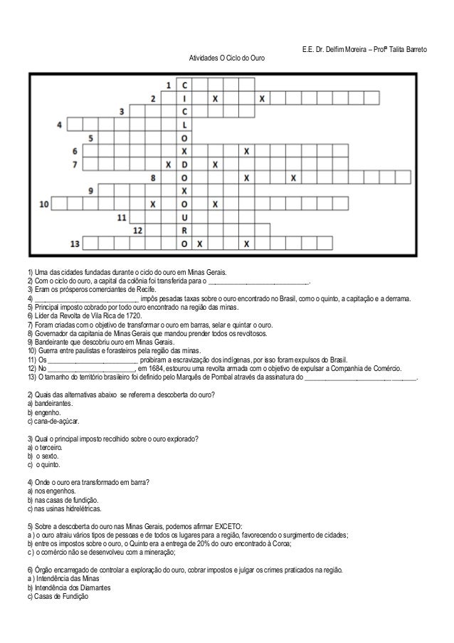 E.E. Dr. Delfim Moreira – Profª Talita Barreto
Atividades O Ciclo do Ouro
1) Uma das cidades fundadas durante o ciclo do o...